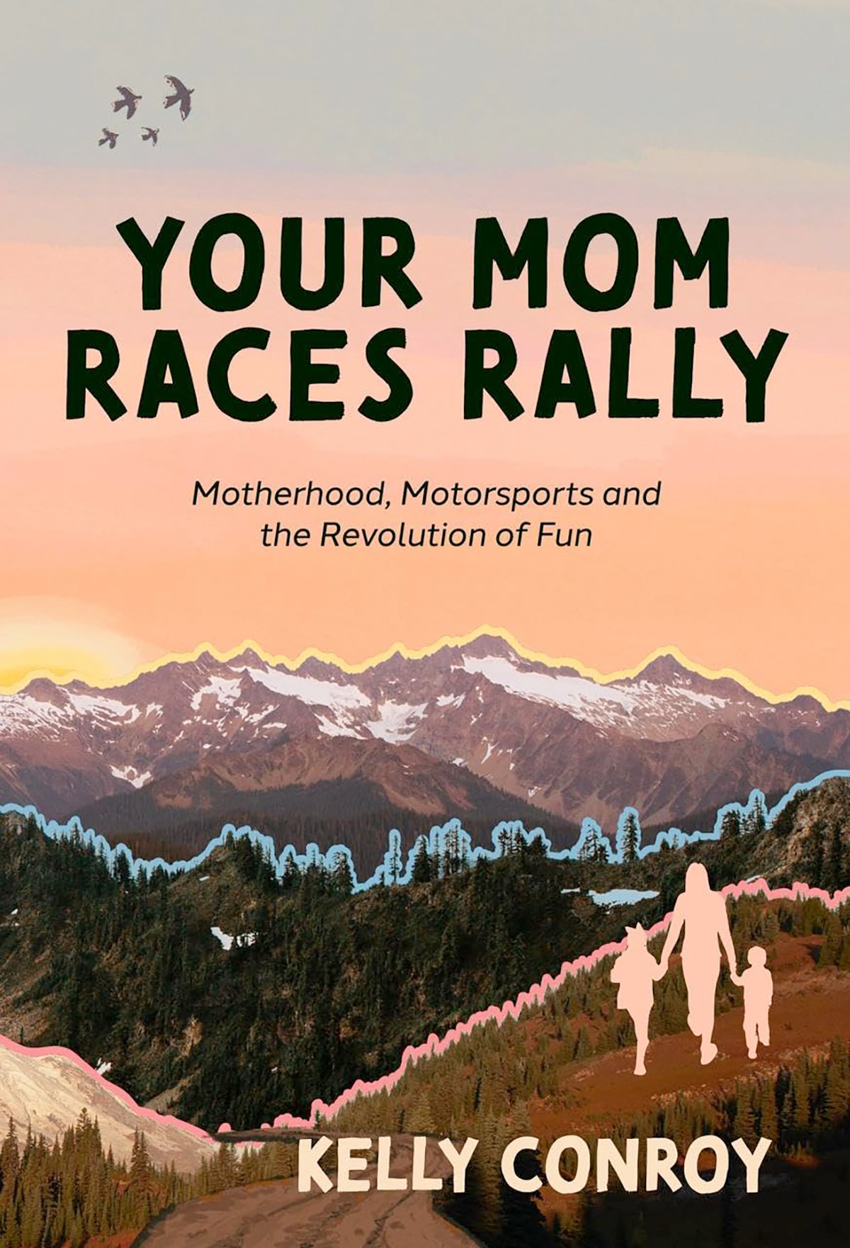 Your-Mom-Races-Rally--Motherhood,-Motorsports-and-the-Revolution-of-Fun